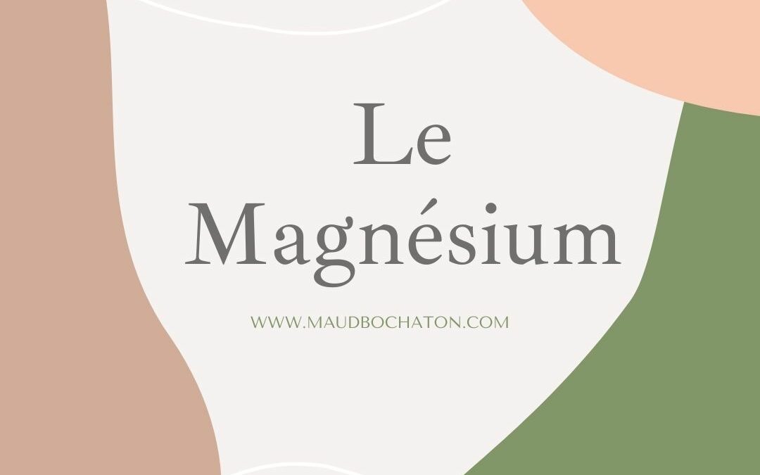 Conseils d’une naturopathe : le Magnésium